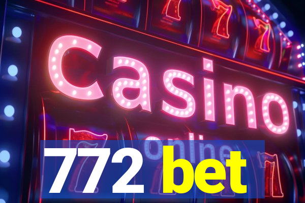 772 bet